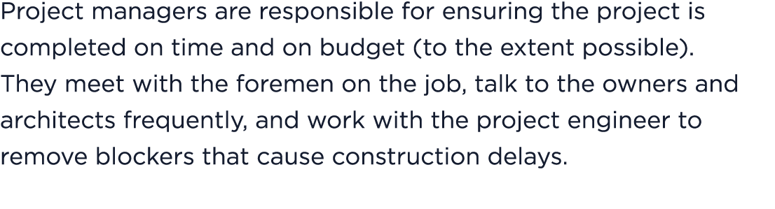 Project managers are responsible for ensuring the project is completed on time and on budget (to the extent possible)...