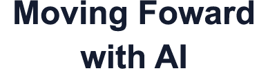 Moving Foward with AI