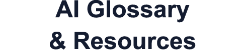 AI Glossary & Resources
