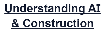 Understanding AI & Construction