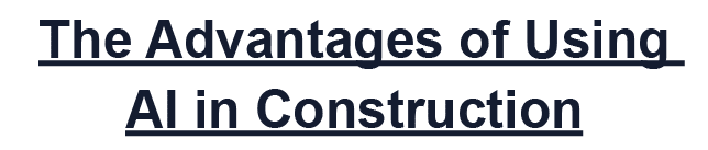 The Advantages of Using AI in Construction
