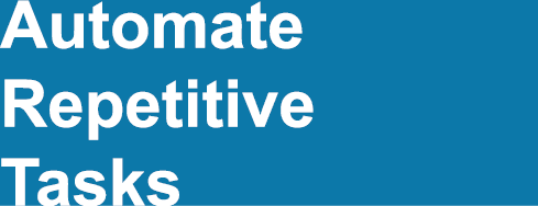 Automate Repetitive Tasks